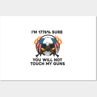 i am 1776% Sure You Will Not Touch My Guns American Flag Vintage Posters and Art